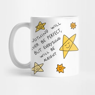 Nothing Will Be Perfect Mug